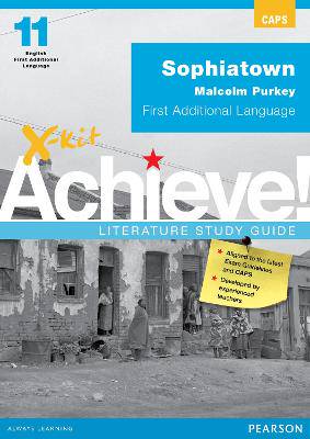 X-Kit Achieve! Sophiatown: English First Additional Language: Grade 11: Study Guide - 9781928330820