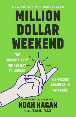 Million Dollar Weekend: The Surprisingly Simple Way to Launch a 7-Figure Business in 48 Hours - 9781529146189