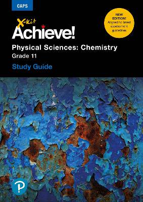 X-Kit Achieve! Physical Sciences Chemistry Grade 11 - 9781485717737