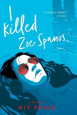 I killed Zoe Spanos - 9781534449718