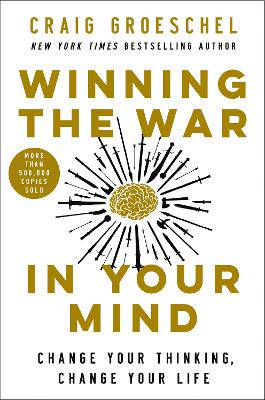 Winning the War in Your Mind: Change Your Thinking, Change Your Life - 9780310363545
