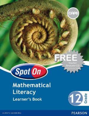Spot on Mathematical Literacy Grade 12 - 9780796248510