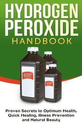 Hydrogen Peroxide Handbook - 9781990625077