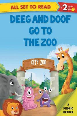 All Set to Read a Phonics Reader Deeg and Doop Go to the Zoo - 9789385273841