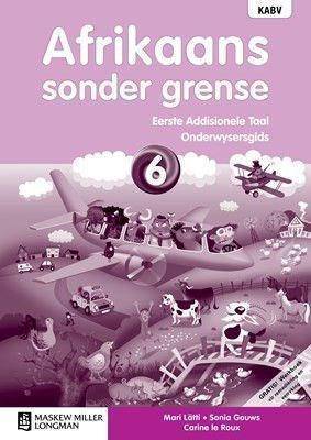 Afrikaans sonder grense Eerste Addisionele Taal: Grade 6: Onderwysersgids (met Werkboek en Oudio-CD) - 9780636137813