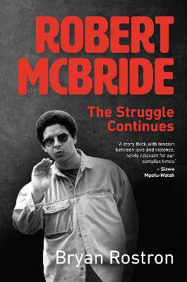 Robert McBride: The Struggle Continues - 9780624089148