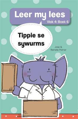 Leer my lees (Vlak 4 Boek 6): Tippie se sywurms - 9780799384086