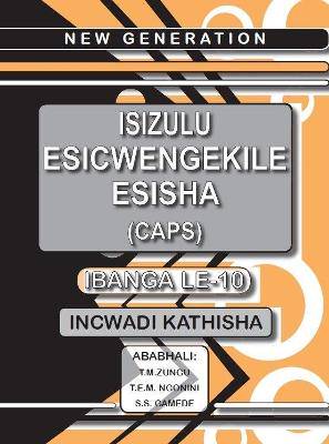 New Generation IsiZulu Esicwengekile Esisha: Home Language: Gr 10: Teacher's Guide - 9781920321338