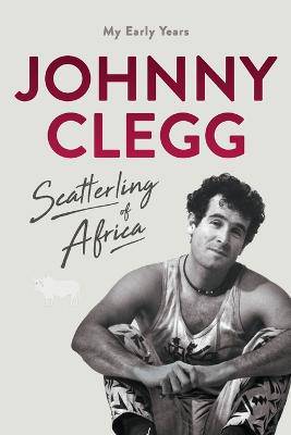 Scatterling of Africa: My Early Years - 9781770107588