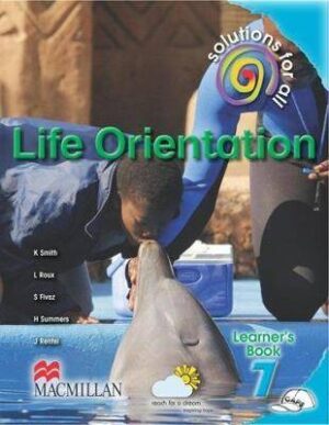 Solutions for all life orientation: Gr 7: Learner's book - 9781431014323