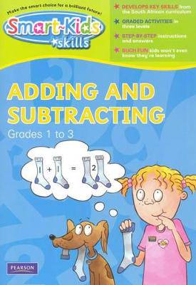 Smart Kids Skills Adding & Subtract G1-3 - 9781770259577