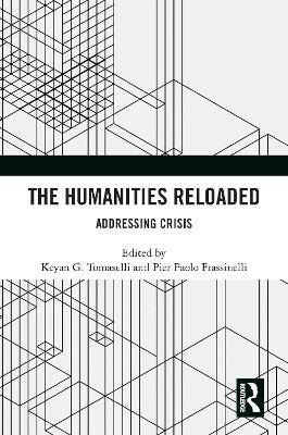 The Humanities Reloaded: Addressing Crisis - 9781032418292