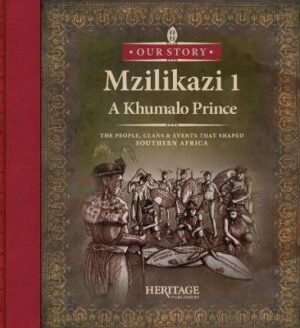 Mzilikazi 1: A Khumalo Prince - 9780992228712
