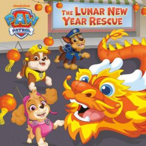 The Lunar New Year Rescue (PAW Patrol) - 9798217031405