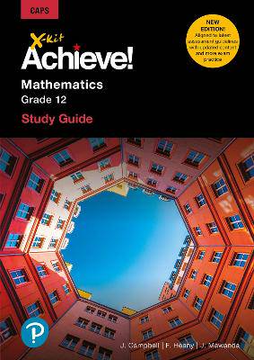 X-kit Achieve Mathematics Grade 12 Study Guide - 9781485717638