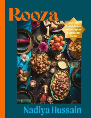 Rooza: a journey through Islamic cuisine inspired by Ramadhan and Eid - 9780241678237