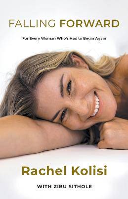 Falling Forward: For Every Woman Who's Had to Begin Again - 9780639881744