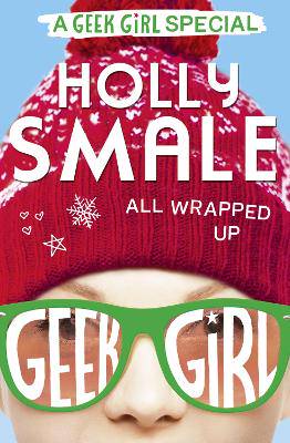 All Wrapped Up (Geek Girl Special, Book 1) - 9780008163440
