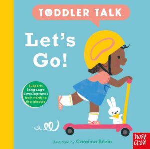 Toddler Talk: Let's Go! - 9781805133384