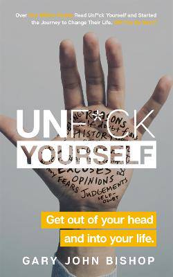 Unf*ck Yourself: Get out of your head and into your life - 9781473671577