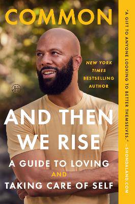 And Then We Rise: A Guide to Loving and Taking Care of Self - 9780063215184