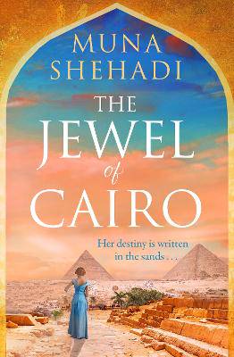 The Jewel of Cairo: A spellbinding tale of secrets, love and self discovery, that spans across oceans - 9781035407804