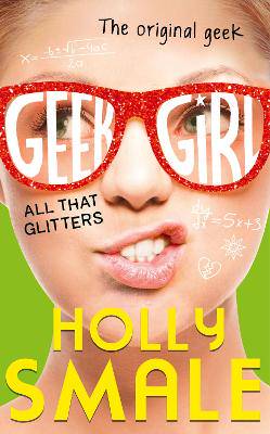 All That Glitters (Geek Girl, Book 4) - 9780007574582