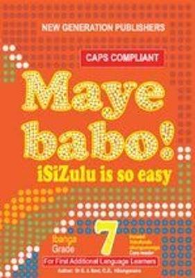 Maye Babo! isiZulu is so Easy Grade 7 Reader - 9781775850984