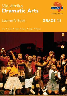 Via Afrika Dramatic Arts Grade 11 - 9781415423110
