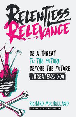 Relentless Relevance - 9781067228866