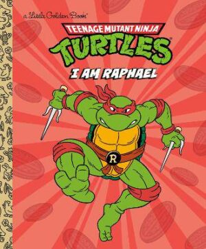 I Am Raphael (Teenage Mutant Ninja Turtles) - 9798217121366