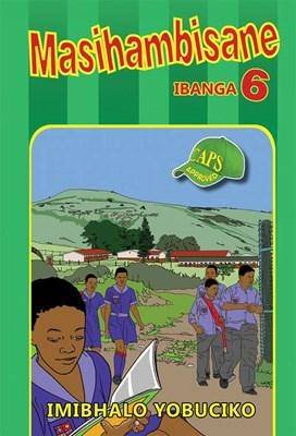 Masihambisane: Ibanga 6: Imibhalo Yobuciko - 9780796053770