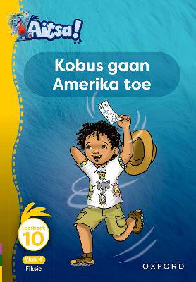 Aitsa! Graad 1 Vlak 4 Leesboek 10: Kobus gaan Amerika toe! - 9780190747909