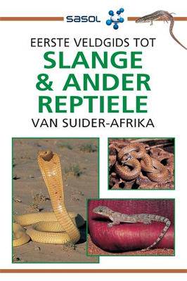 Eerste Veldgids Tot Slange & Ander Reptiele - 9781775844013
