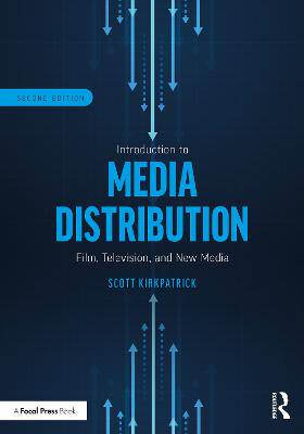 Introduction to Media Distribution: Film, Television, and New Media - 9781032413952