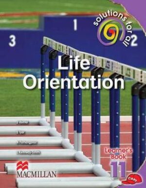 Solutions for all life orientation: Gr 11: Learner's book - 9781431010042