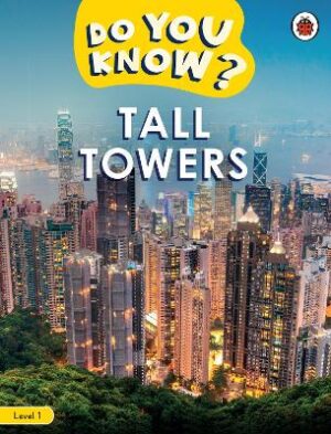 Do You Know? Level 1 - Tall Towers - 9780241503386