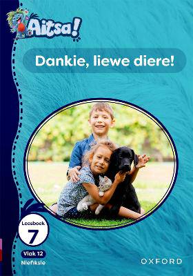 Aitsa! Graad 3 Vlak 12 Leesboek 7: Dankie, liewe diere! - 9780190751425