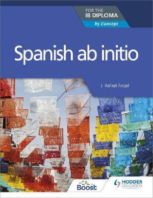 Spanish Ab Initio for the IB Diploma: by Concept - 9781510449541