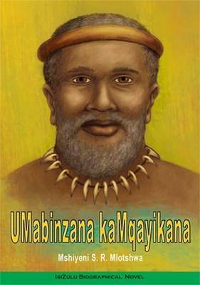 Umabinzana Kamqayikana (Biographical Novel) - 9780796059062
