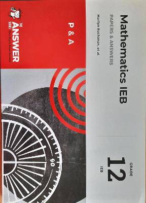 The Answer Series Grade 12 mathematics P&A CAPS study guide - 9781920568986