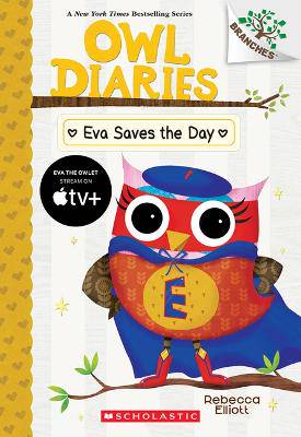 Eva Saves the Day: A Branches Book (Owl Diaries #22) - 9781546127109