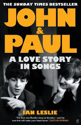 John and Paul: A Love Story in Songs - 'The first new Beatles story in decades' - 9780571376117