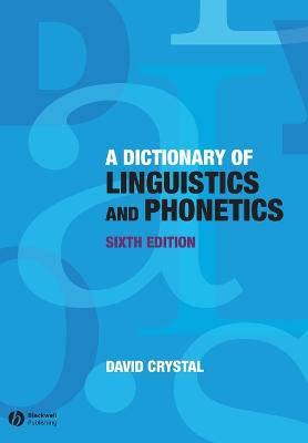 Dictionary of Linguistics and Phonetics - 9781405152976