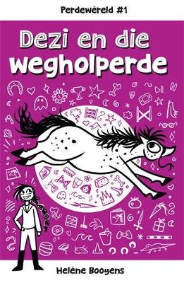 Perdewereld 1: Dezi en die Wegholperde - 9780637006880