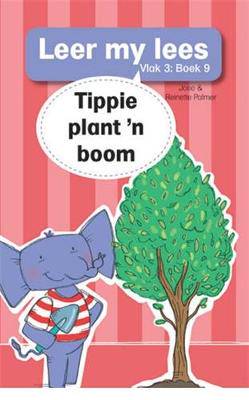 Leer my lees (Vlak 3 Boek 9): Tippie plant 'n boom - 9780799380019