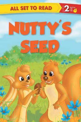 All Set to Read Readers Level 2 Nutty's Seed - 9789384625047