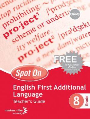 Spot On English First Additional Language Grade 8 Teacher's Guide and Free Poster Pack: Grade 8: Teacher's Guide - 9780796235046