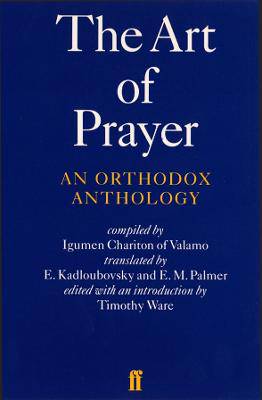 Art of Prayer: An Orthodox Anthology - 9780571191659