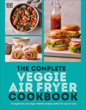 Complete Veggie Air Fryer Cookbook - 9780241716403